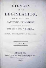 Ciencia de la LegislaciÃ³n, Por el Caballero Cayetano Filangieri, Nuevamente Traducida por don Juan Ribera